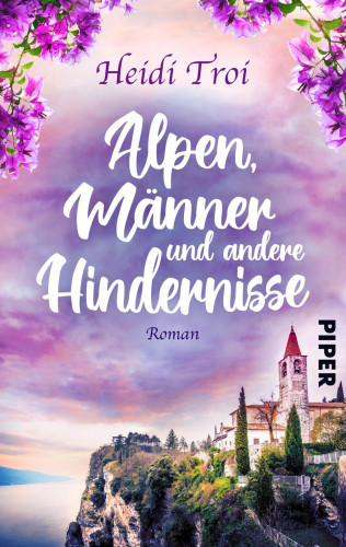 Heidi Troi: Alpen, Männer und andere Hindernisse