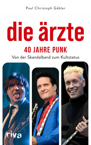 Paul Christoph Gäbler: Die Ärzte – 40 Jahre Punk
