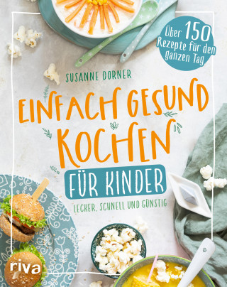 Susanne Dorner: Einfach gesund kochen für Kinder