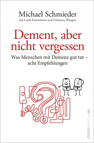 Michael Schmieder, Uschi Entenmann, Erdmann Wingert: Dement, aber nicht vergessen