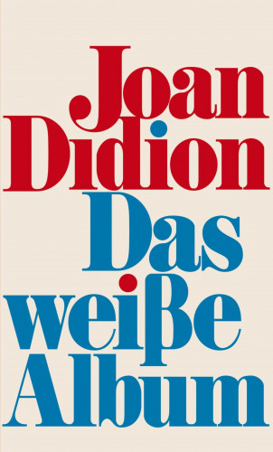 Joan Didion: Das weiße Album