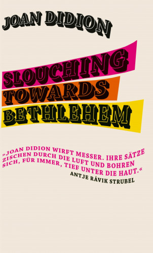 Joan Didion: Slouching Towards Bethlehem