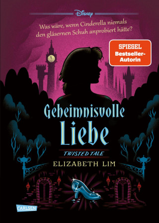 Walt Disney, Elizabeth Lim: Disney. Twisted Tales: Geheimnisvolle Liebe (Cinderella)