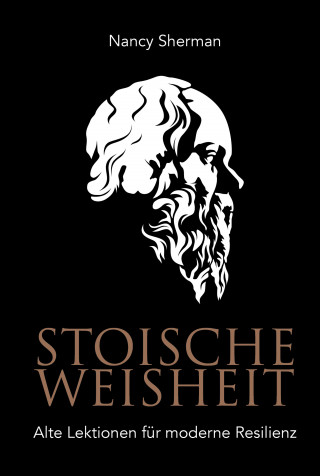 Nancy Sherman: Stoische Weisheit