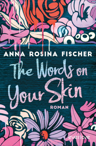Anna Rosina Fischer: The Words on Your Skin