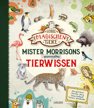 Martin Verg, Margit Auer: Die Schule der magischen Tiere: Die Schule der magischen Tiere: Mister Morrisons gesammeltes Tierwissen