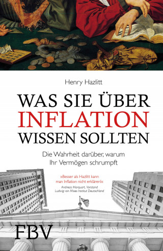 Henry Hazlitt: Was Sie über Inflation wissen sollten