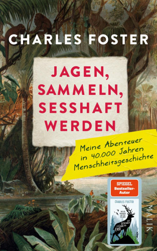 Charles Foster: Jagen, sammeln, sesshaft werden