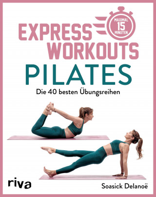 Soasick Delanoë: Express-Workouts – Pilates
