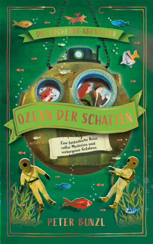 Peter Bunzl: Die Cogheart-Abenteuer: Ozean der Schatten
