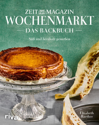 Elisabeth Raether: Wochenmarkt. Das Backbuch