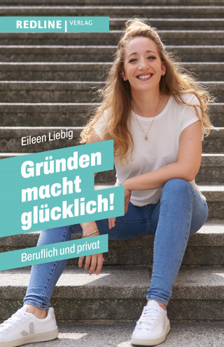 Eileen Liebig: Gründen macht glücklich!
