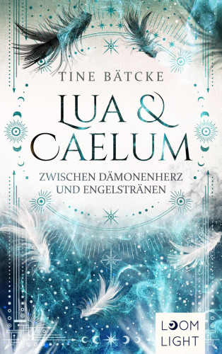 Tine Bätcke: Lua und Caelum 2: Zwischen Dämonenherz und Engelstränen