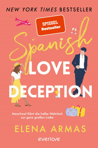 Elena Armas: Spanish Love Deception – Manchmal führt die halbe Wahrheit zur ganz großen Liebe