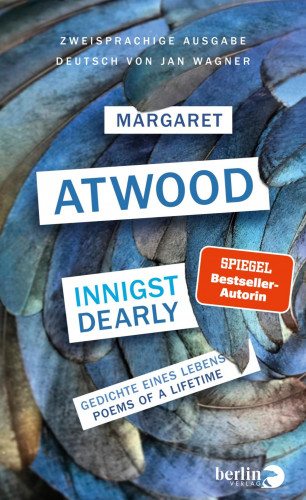 Margaret Atwood: Innigst/ Dearly