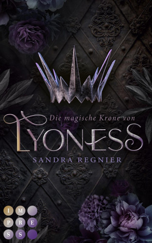 Sandra Regnier: Die magische Krone von Lyoness (Lyoness 1)