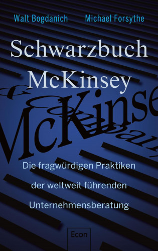 Walt Bogdanich, Michael Forsythe: Schwarzbuch McKinsey