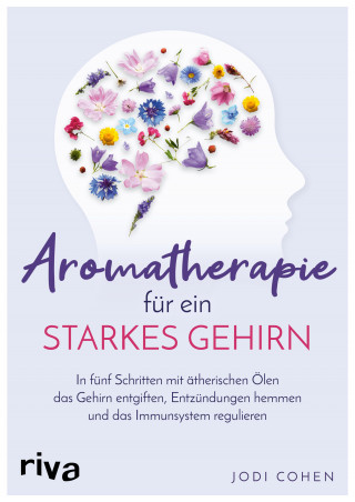 Jodi Cohen: Aromatherapie für ein starkes Gehirn
