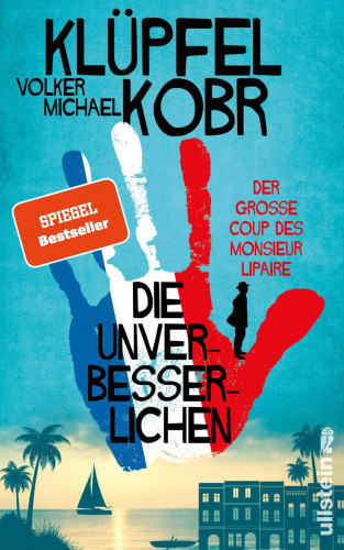 Volker Klüpfel, Michael Kobr: Die Unverbesserlichen – Der große Coup des Monsieur Lipaire