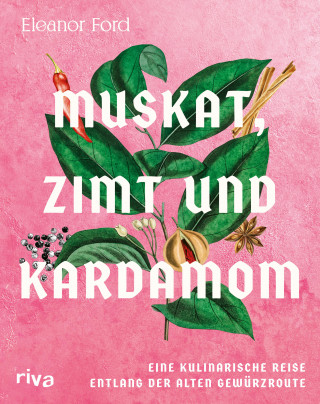 Eleanor Ford: Muskat, Zimt und Kardamom