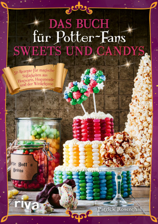 Patrick Rosenthal: Das Buch für Potter-Fans: Sweets und Candys