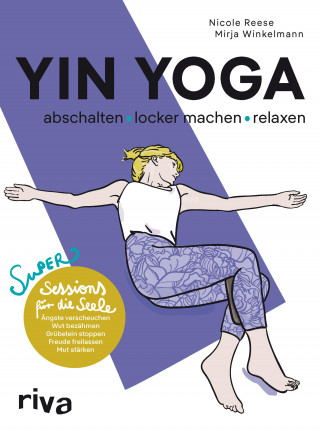Nicole Reese, Mirja Winkelmann: Yin Yoga – abschalten, locker machen, relaxen