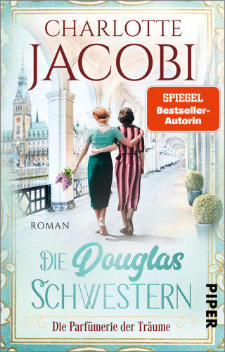 Charlotte Jacobi: Die Douglas-Schwestern – Die Parfümerie der Träume