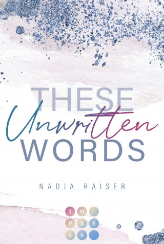 Nadja Raiser: These Unwritten Words