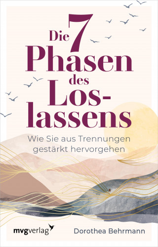 Dorothea Behrmann: Die 7 Phasen des Loslassens