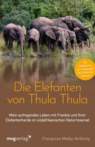 Francoise Malby-Anthony: Die Elefanten von Thula Thula
