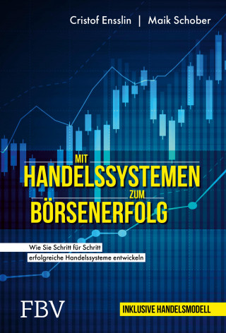 Cristof Ensslin, Maik Schober: Mit Handelssystemen zum Börsenerfolg