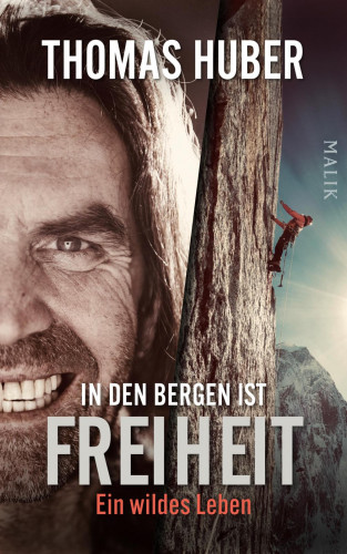 Thomas Huber: In den Bergen ist Freiheit