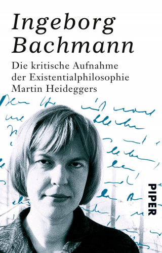 Ingeborg Bachmann: Die kritische Aufnahme der Existentialphilosophie Martin Heideggers