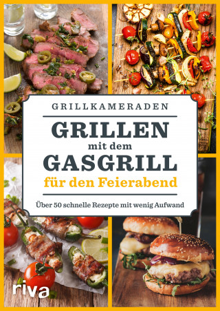 Grillkameraden: Grillen mit dem Gasgrill für den Feierabend