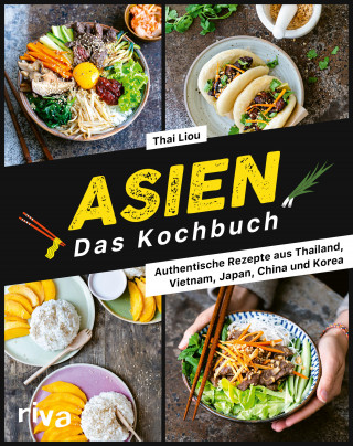 Thai Liou: Asien. Das Kochbuch