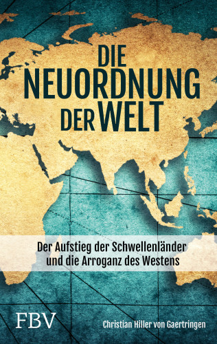 Christian Hiller von Gaertringen: Die Neuordnung der Welt