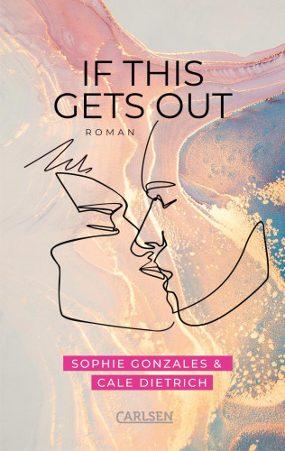 Sophie Gonzales, Cale Dietrich: If This Gets Out