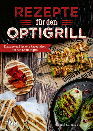 Michael Gerhardy: Rezepte für den Optigrill