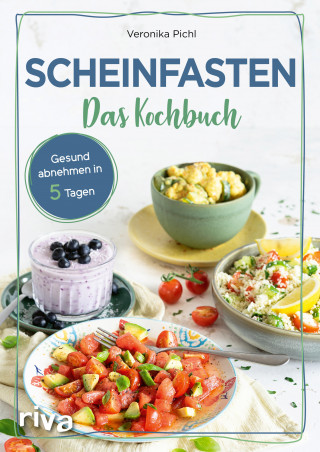 Veronika Pichl: Scheinfasten – Das Kochbuch