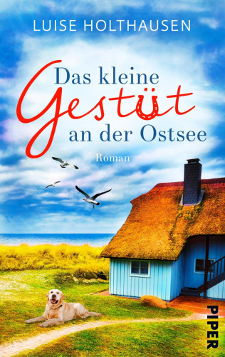 Luise Holthausen: Das kleine Gestüt an der Ostsee