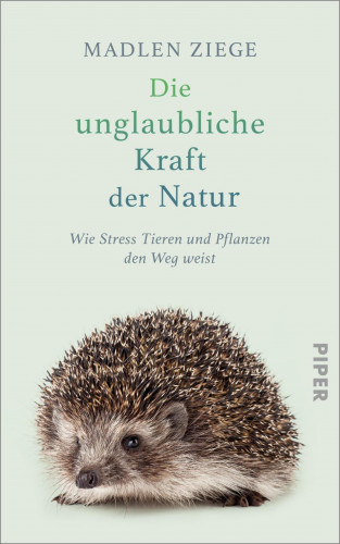 Madlen Ziege: Die unglaubliche Kraft der Natur