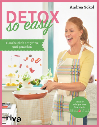 Andrea Sokol: Detox - so easy