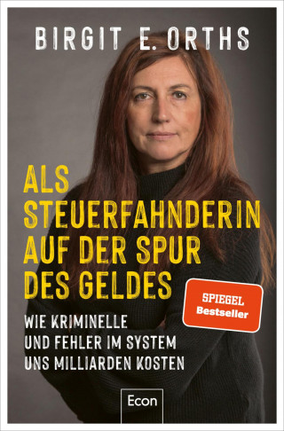 Birgit E. Orths: Als Steuerfahnderin auf der Spur des Geldes