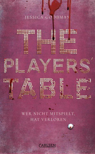 Jessica Goodman: The Players' Table – Wer nicht mitspielt, hat verloren