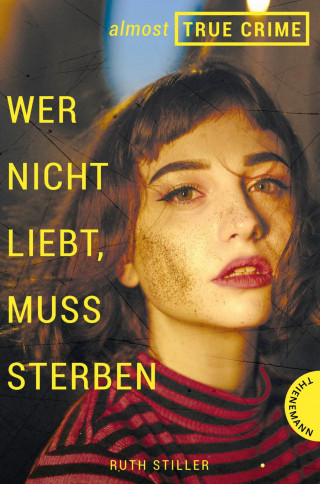Ruth Stiller: Almost True Crime 1: Wer nicht liebt, muss sterben