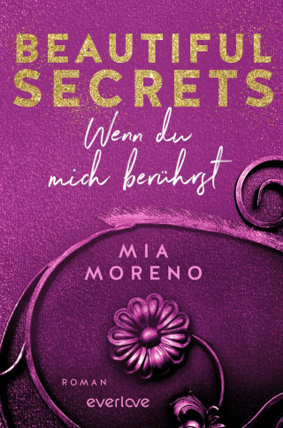 Mia Moreno: Beautiful Secrets – Wenn du mich berührst
