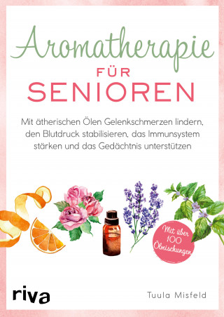 Tuula Misfeld: Aromatherapie für Senioren