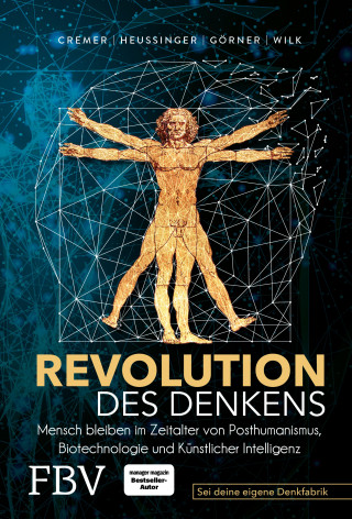 Werner H. Heussinger, Heike Görner, Ralph-Dieter Wilk, Christoph Cremer: Revolution des Denkens