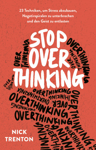 Nick Trenton: Stop Overthinking