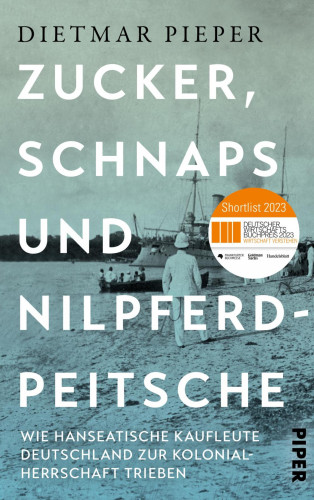 Dietmar Pieper: Zucker, Schnaps und Nilpferdpeitsche